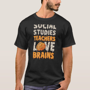 Social Studies Teachers Love Brains Funny Cute Tea T-Shirt