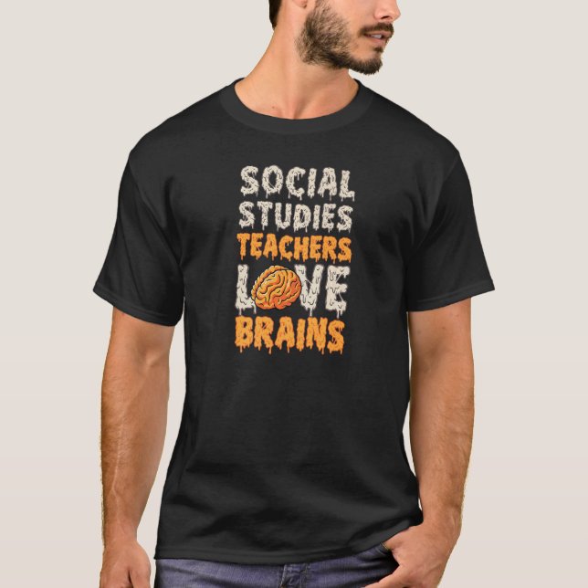 Social Studies Teachers Love Brains Funny Cute Tea T-Shirt (Front)