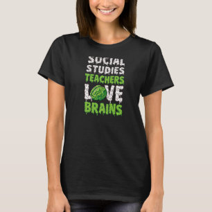 Social Studies Teachers Love Brains Funny Cute Tea T-Shirt