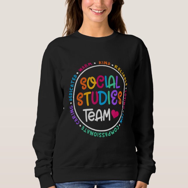 Social Studies TEAM First Day Of School & Apprecia Sweatshirt (Front)