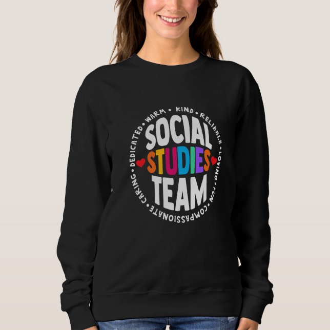 Social Studies TEAM First Day Of School & Apprecia Sweatshirt (Front)