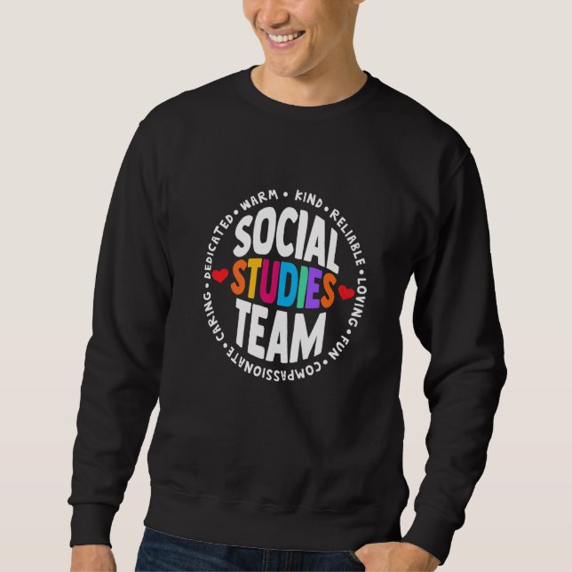 Social Studies TEAM First Day Of School & Apprecia Sweatshirt (Front)