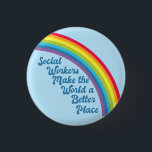 Social Work Inspirational Quote Rainbow Blue 3 Cm Round Badge<br><div class="desc">Social workers make the world a better place. Motivational social work gift with a beautiful inspirational quote under a cute rainbow in a blue sky. Pretty social services present.</div>