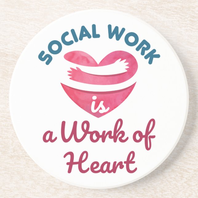 Social Work Is a Work of Heart Social Worker Coaster (Front)