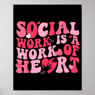 Social work is a work of heart valentines social poster