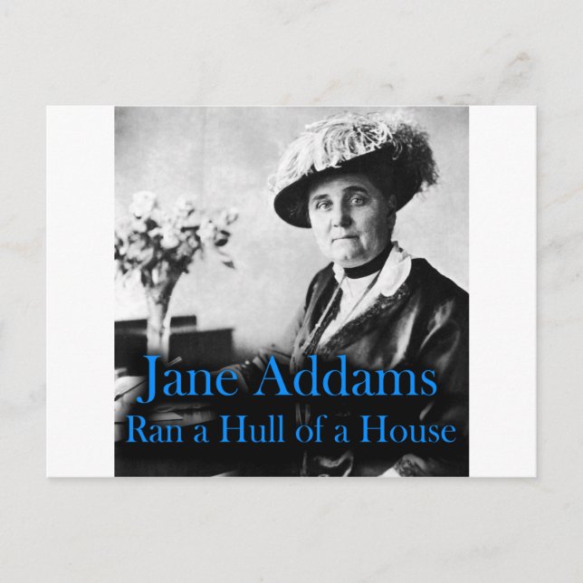 Social Work: Jane Addams Ran a Hull of a House Postcard (Front)