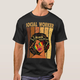 Social Worker Black History Queen Melanin Afro Afr T-Shirt