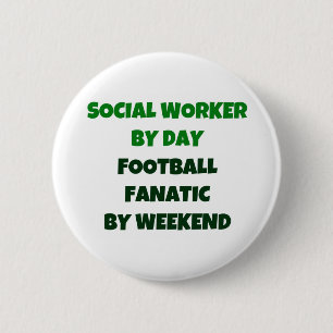 Social Worker by Day Football Fanatic by Weekend 6 Cm Round Badge