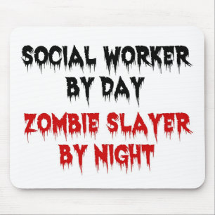 Social Worker by Day Zombie Slayer by Night Mouse Pad