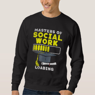 Social Worker Design For MSW Degree - Masters Of S Sweatshirt