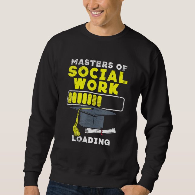 Social Worker Design For MSW Degree - Masters Of S Sweatshirt (Front)