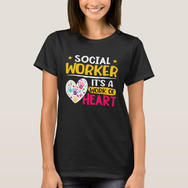 Social Worker  It's A Work Of Heart  1 T-Shirt (Front)