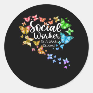 Social Worker Its A Work of Heart Butterfly Counse Classic Round Sticker