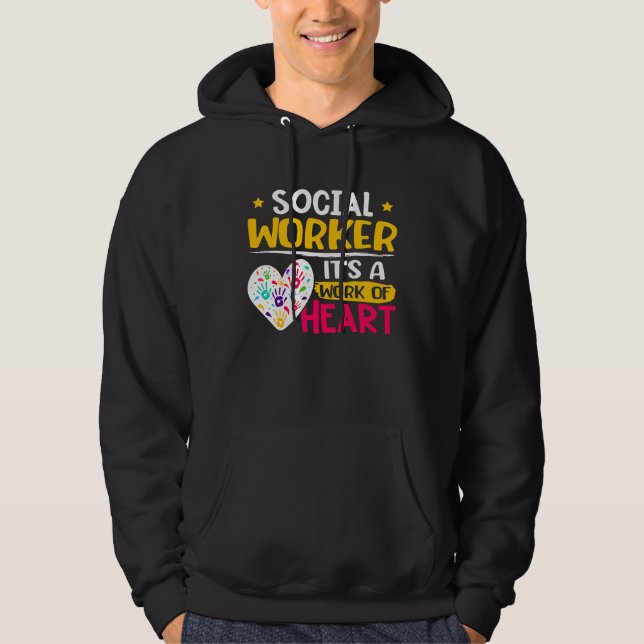 Social Worker  It's A Work Of Heart Hoodie (Front)