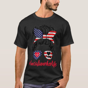 Social Worker Life 4th of July Flag US Patriotic T-Shirt