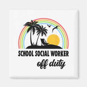 Social Worker Off Duty Rainbow End Of School Year Magnet