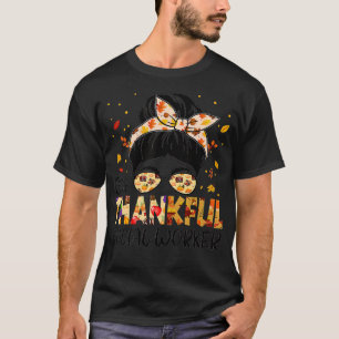 Social Worker One Thankful Messy Bun Thanksgiving  T-Shirt
