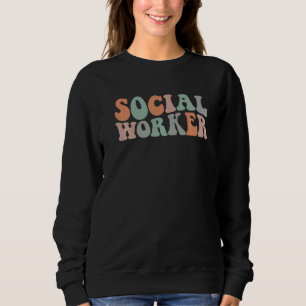 Social Worker retro groovy Social Work Appreciatio Sweatshirt