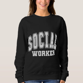 Social Worker Sweatshirt