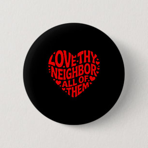 Social worker volunteer love thy neighbour of 6 cm round badge