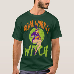 Social Worker Witch - Funny Social Worker Hallowee T-Shirt