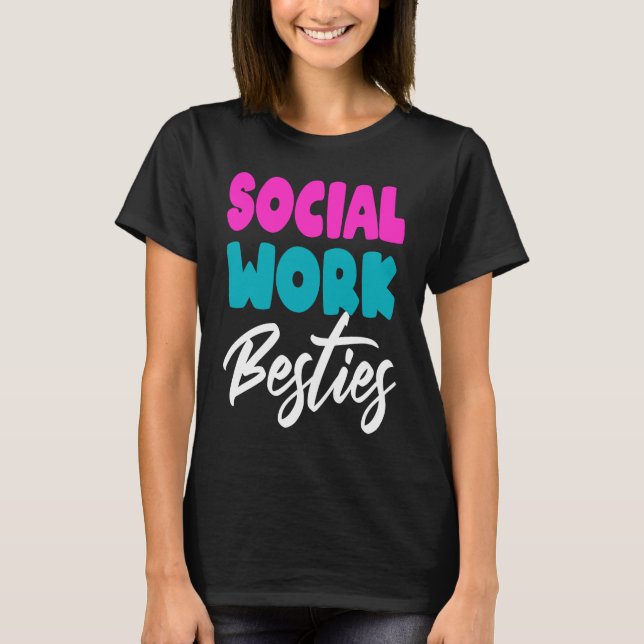 Social Worker Work Coworkers Best Friend Graduatio T-Shirt (Front)