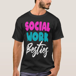 Social Worker Work Coworkers Best Friend Graduatio T-Shirt