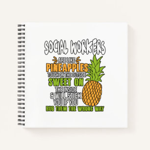 Social Workers Are Like Pineapples. Notebook