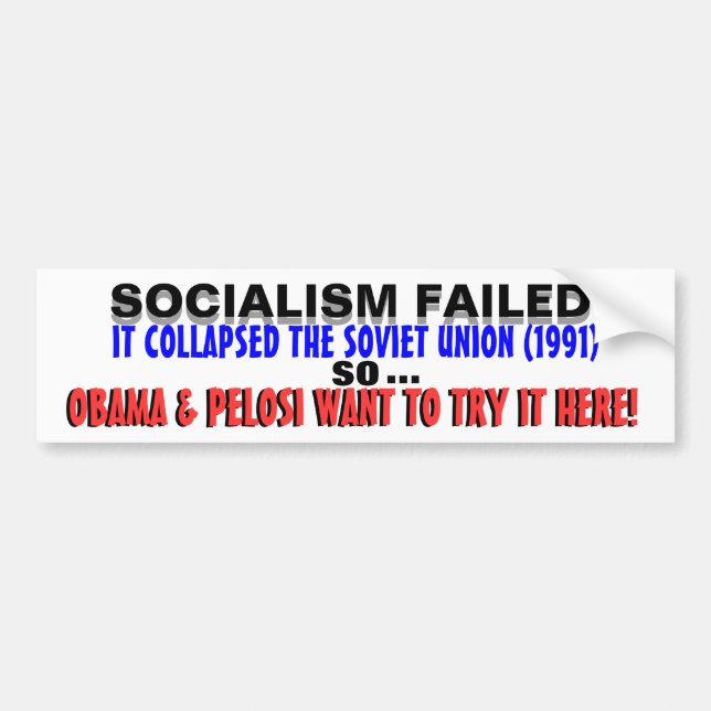 Socialism DESTROYED USSR so Obama WANTS IT HERE! Bumper Sticker (Front)