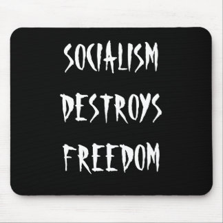 SOCIALISM DESTROYS FREEDOM - Mouse Pad