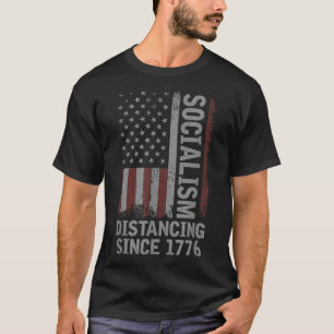 Socialism Distancing Since 1776 USA Flag Anti Soci T-Shirt