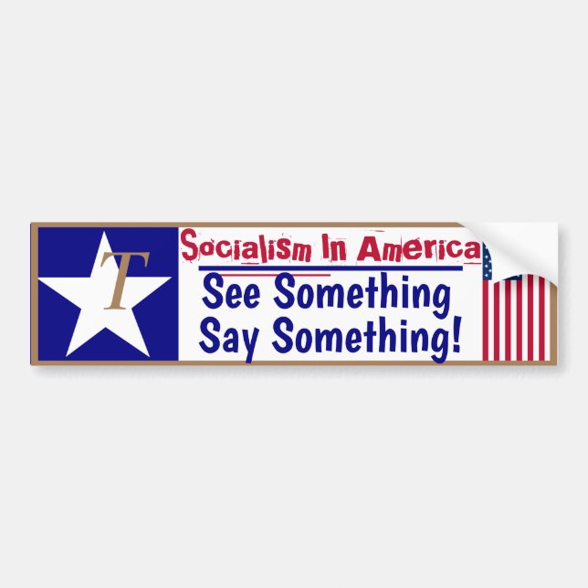 Socialism in America See Something Say something! Bumper Sticker (Front)