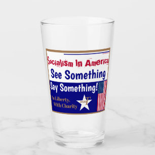Socialism in America See Something Say Something Glass