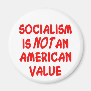 Socialism Is Not An American Value Magnet