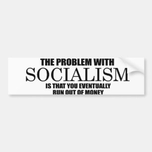 Socialism - Run out of money Bumper Sticker