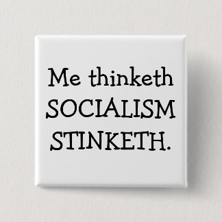 SOCIALISM STINKETH 15 CM SQUARE BADGE