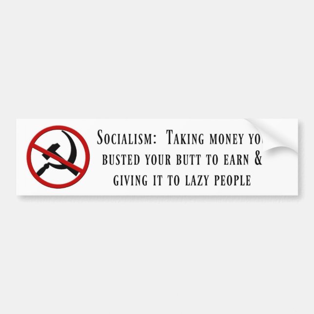 Socialism - Taking Your Money Bumper Sticker (Front)