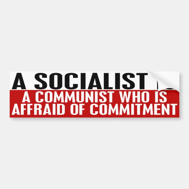 Socialists Are Afraid of Commitment Bumper Sticker (Front)