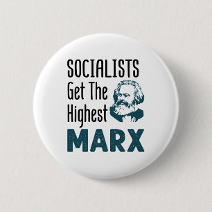 Socialists Get the Highest Marx Funny Socialism 6 Cm Round Badge
