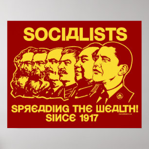 Socialists: Spreading the Wealth! Poster