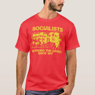 Socialists: Spreading the Wealth T-Shirt