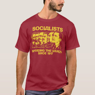 Socialists: Spreading the Wealth T-Shirt