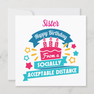 Socially Acceptable Distance Birthday Sis Card