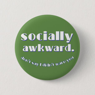 socially awkward 6 cm round badge