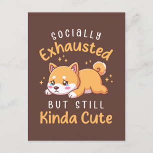 Socially Exhausted But Still Cute - Shiba Inu Postcard