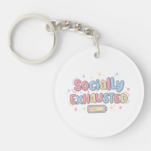 Socially Exhausted Key Ring