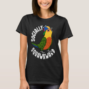 Socially Squawkward Parrot I Jenday Conure T-Shirt