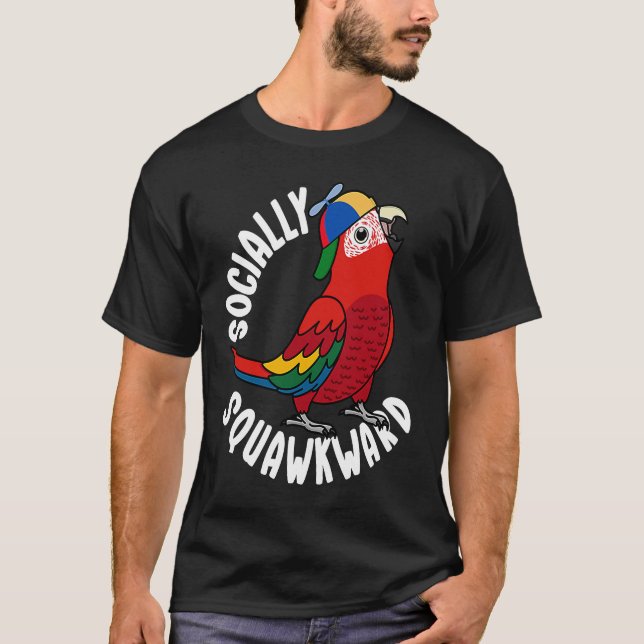 Socially Squawkward Parrot I Scarlet Macaw T-Shirt (Front)