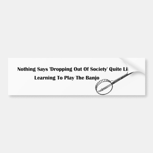 Society Drop Out Banjo Player Bumper Sticker (Front)