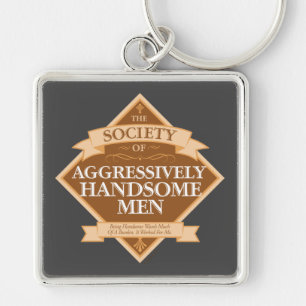 Society of Aggressively Handsome Men Key Ring